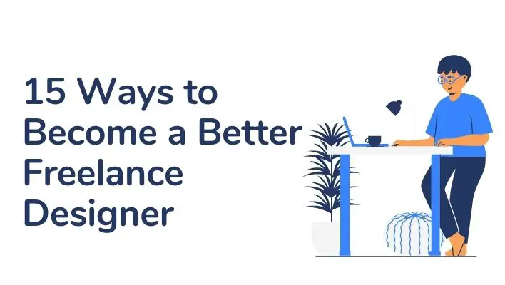 15 Ways to Become a Better Freelance Designer