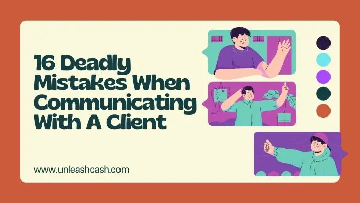 16 Deadly Mistakes When Communicating With A Client