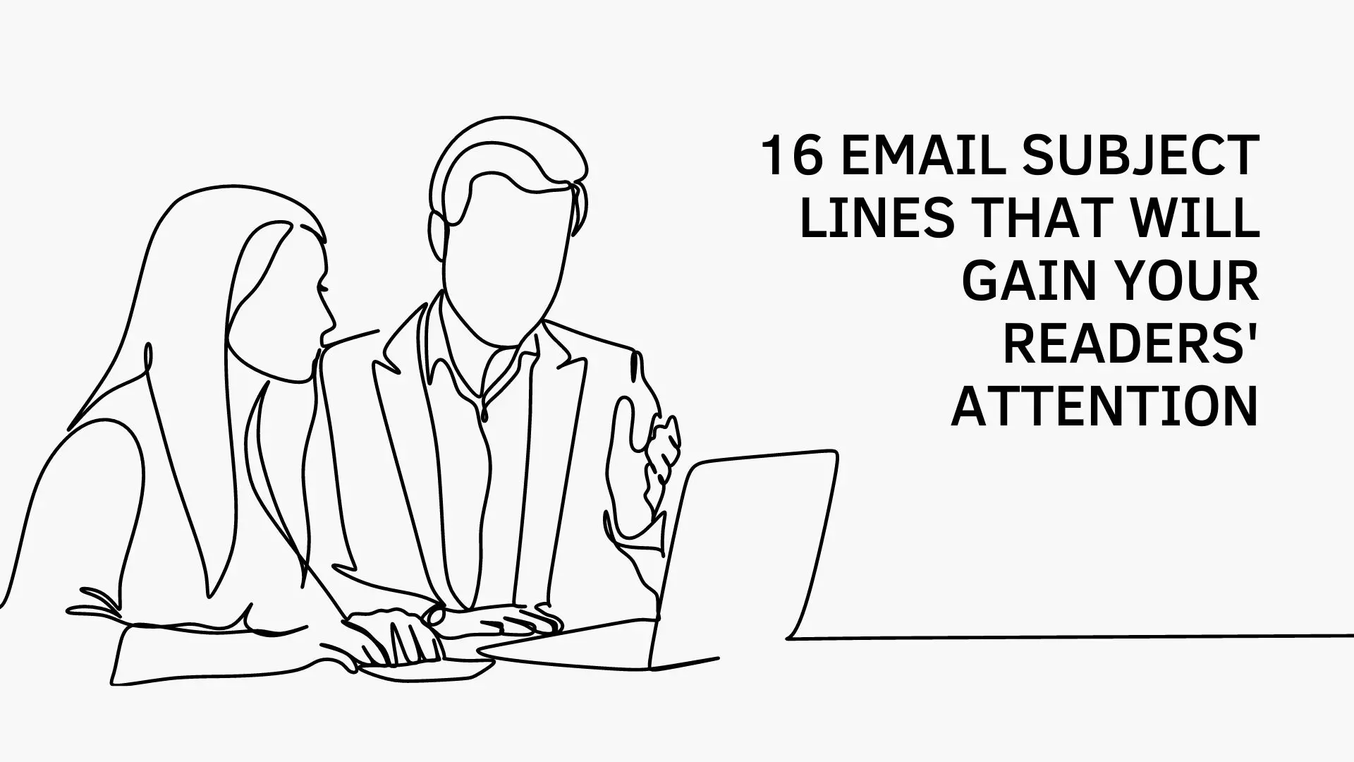 16 Email Subject Lines That Will Gain Your Readers' Attention