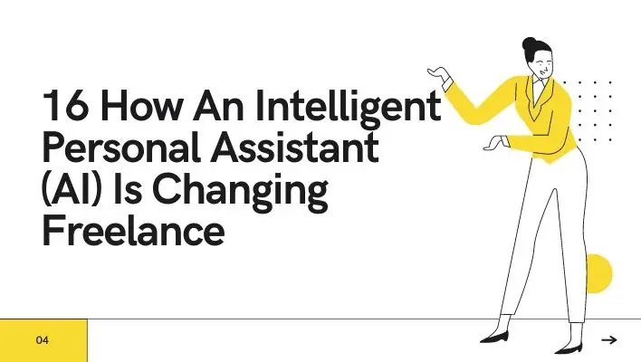 16 How An Intelligent Personal Assistant (AI) Is Changing Freelance