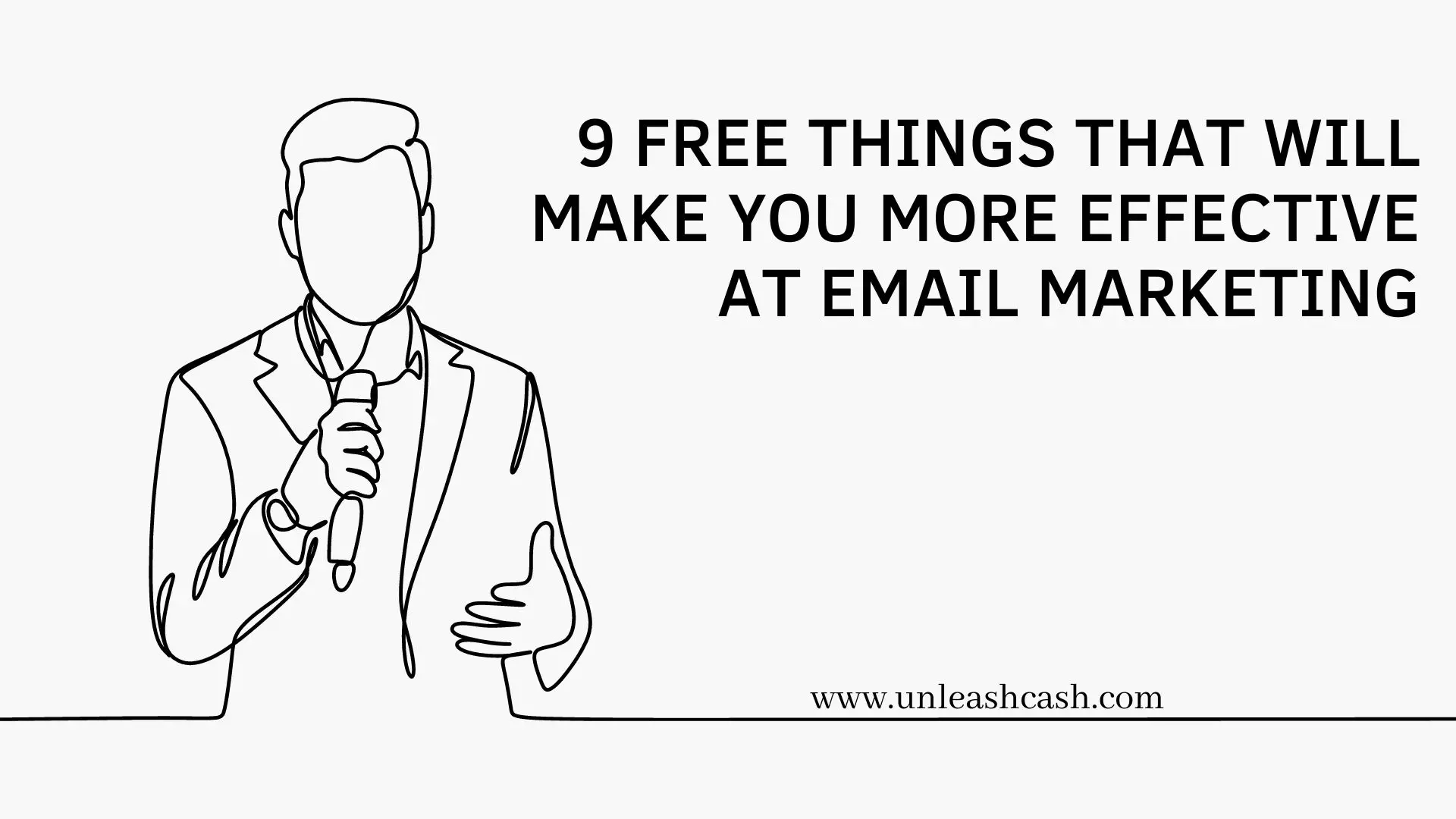 9 Free Things That Will Make You More Effective At Email Marketing