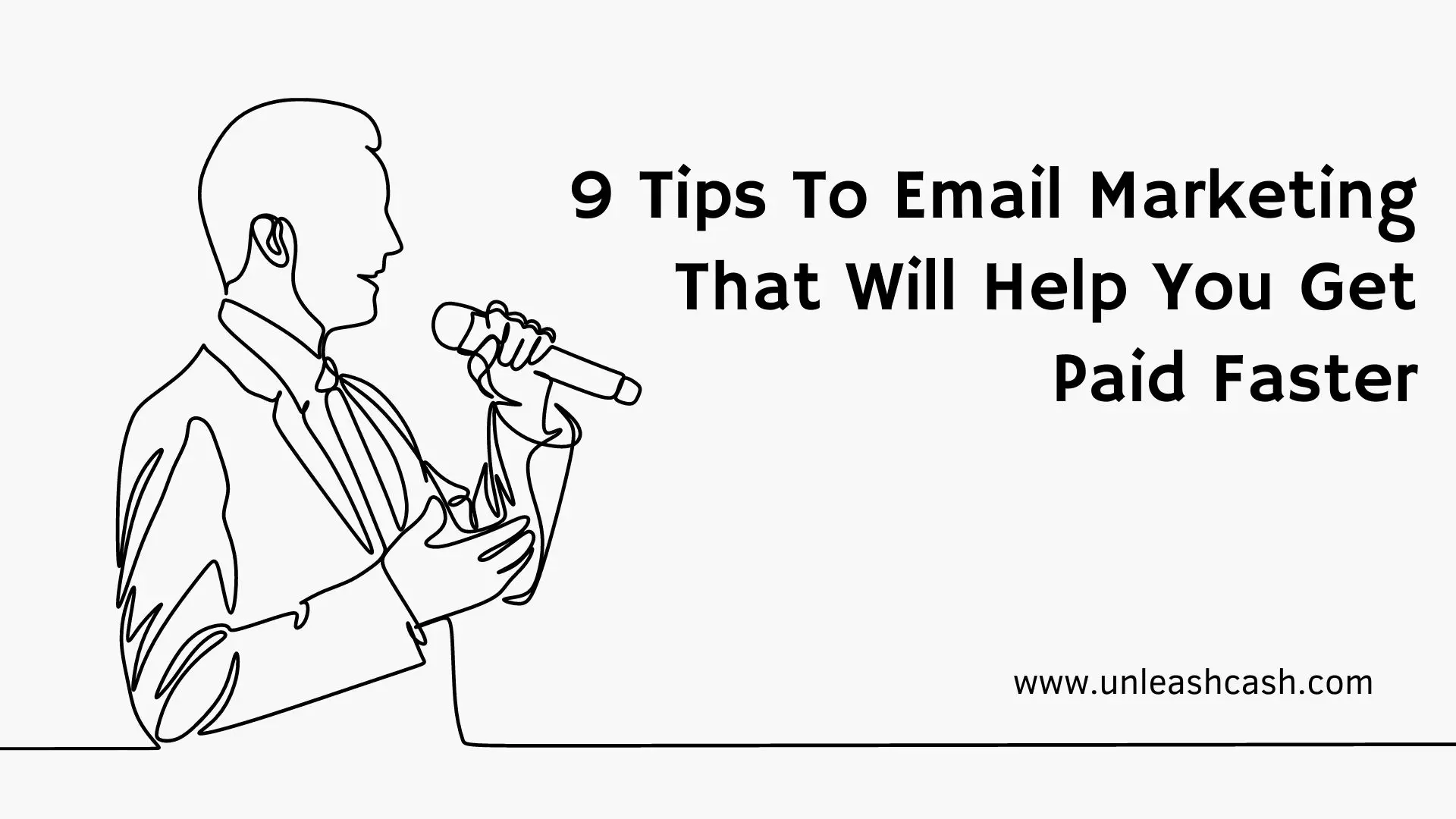 9 Tips To Email Marketing That Will Help You Get Paid Faster