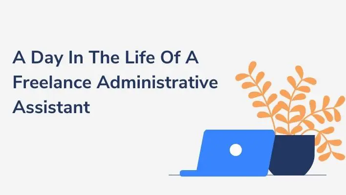 A Day In The Life Of A Freelance Administrative Assistant