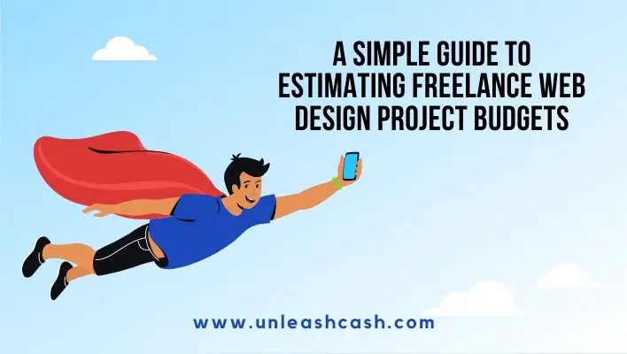 A Simple Guide To Estimating Freelance Web Design Project Budgets