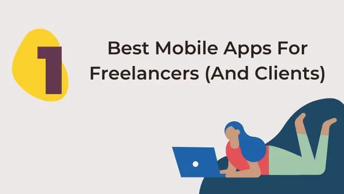 Best Mobile Apps For Freelancers (And Clients)