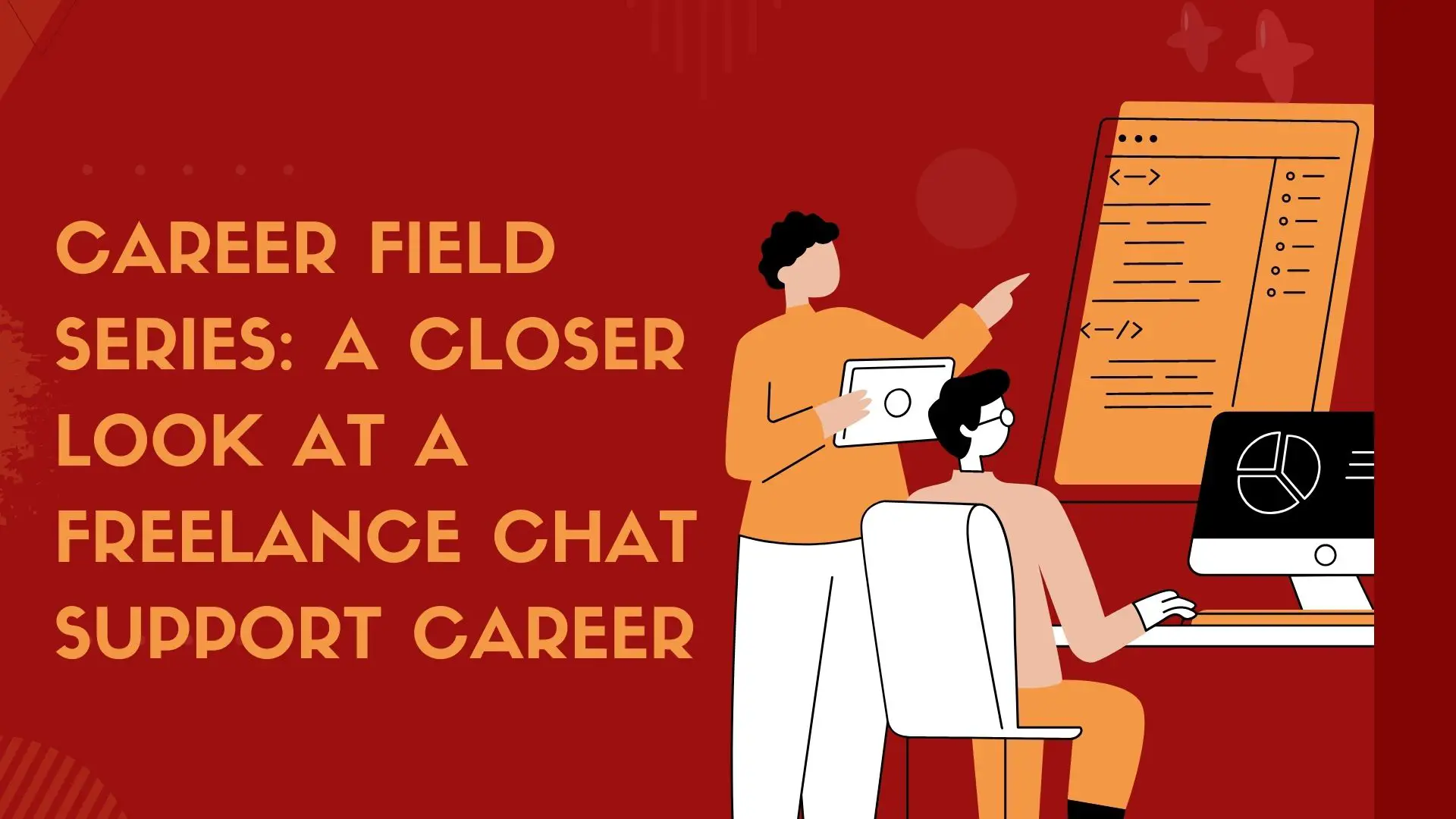 Career Field Series: A Closer Look At A Freelance Chat Support Career