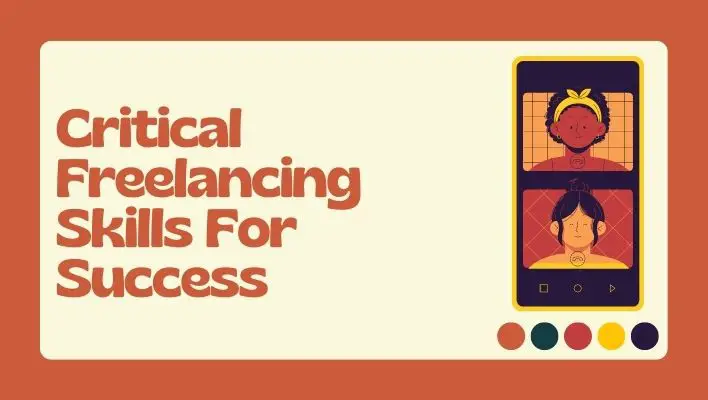 Critical Freelancing Skills For Success