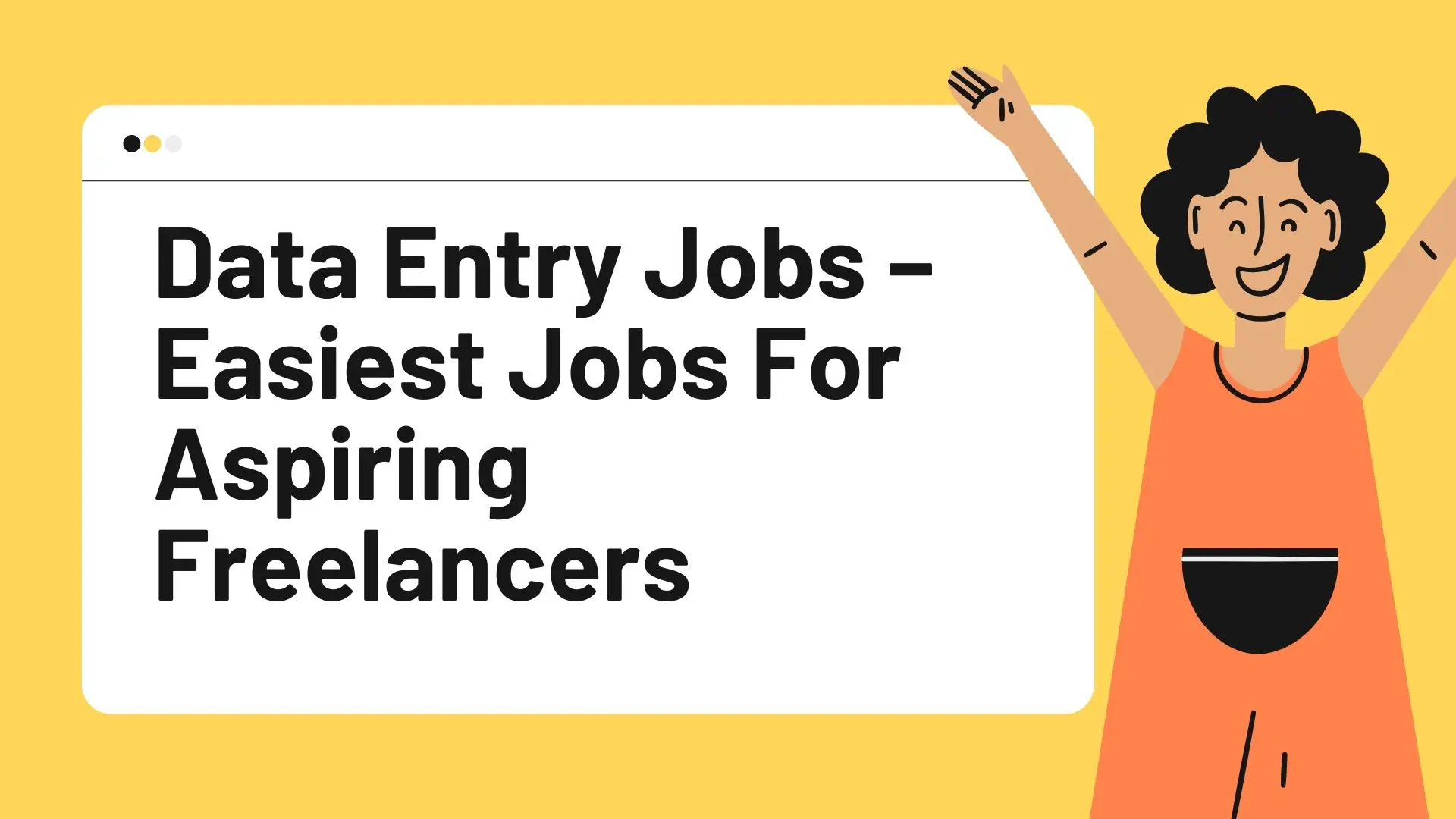 Data Entry Jobs – Easiest Jobs For Aspiring Freelancers