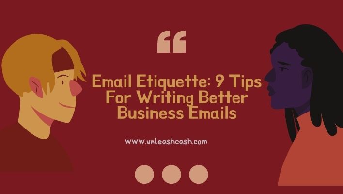 Email Etiquette 9 Tips For Writing Better Business Emails