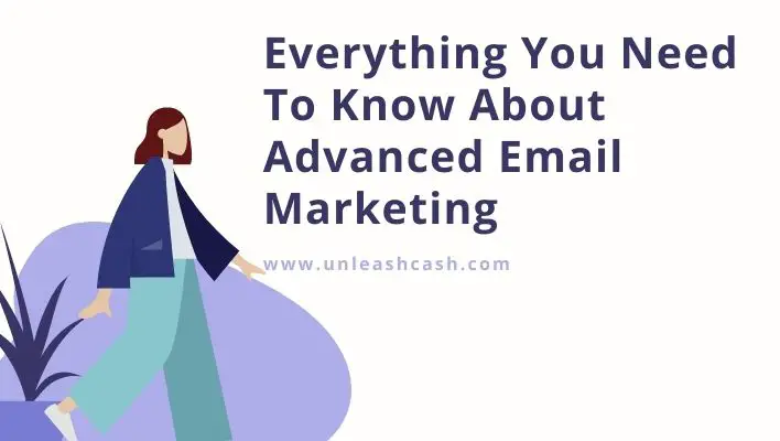 Everything You Need To Know About Advanced Email Marketing
