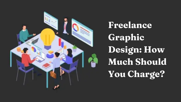 Freelance Graphic Design: How Much Should You Charge?