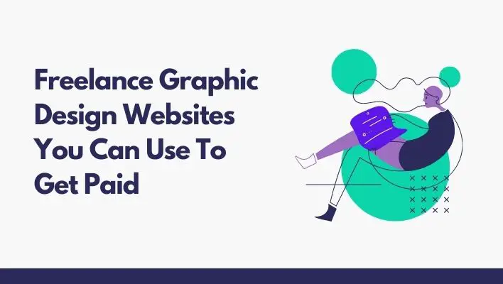 Freelance Graphic Design Websites You Can Use To Get Paid