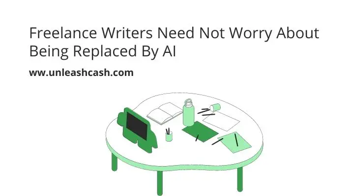 Freelance Writers Need Not Worry About Being Replaced By AI