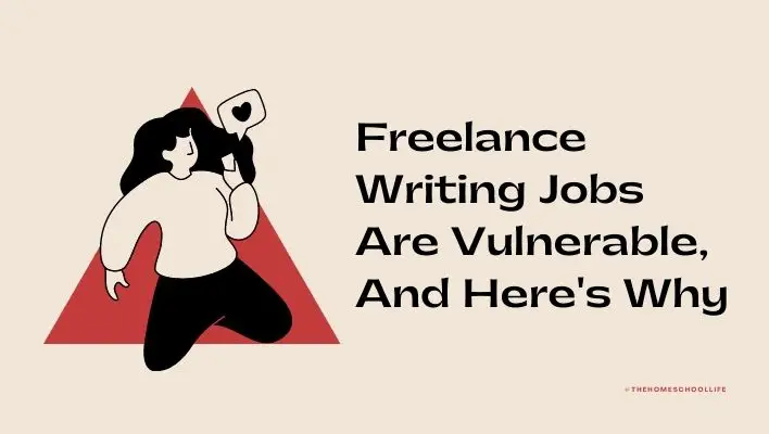 Freelance Writing Jobs Are Vulnerable, And Here's Why