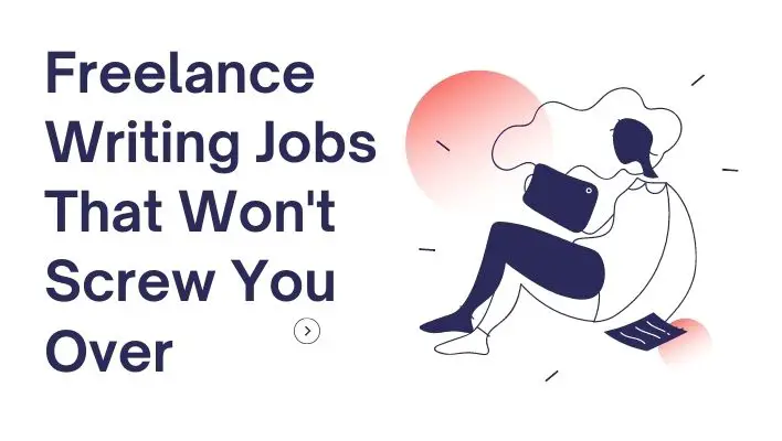 Freelance Writing Jobs That Won't Screw You Over