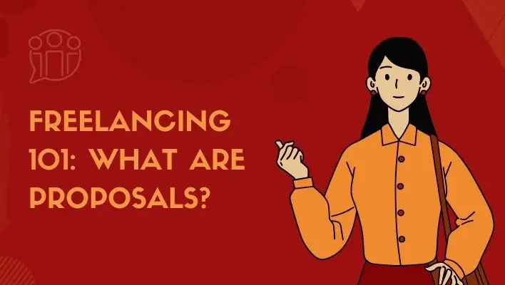 Freelancing 101: What Are Proposals?