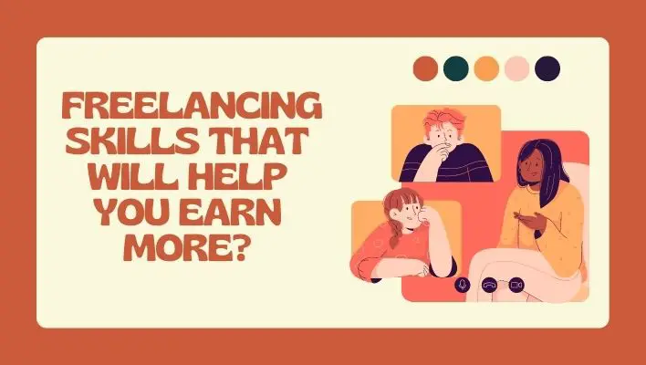Freelancing Skills That Will Help You Earn More