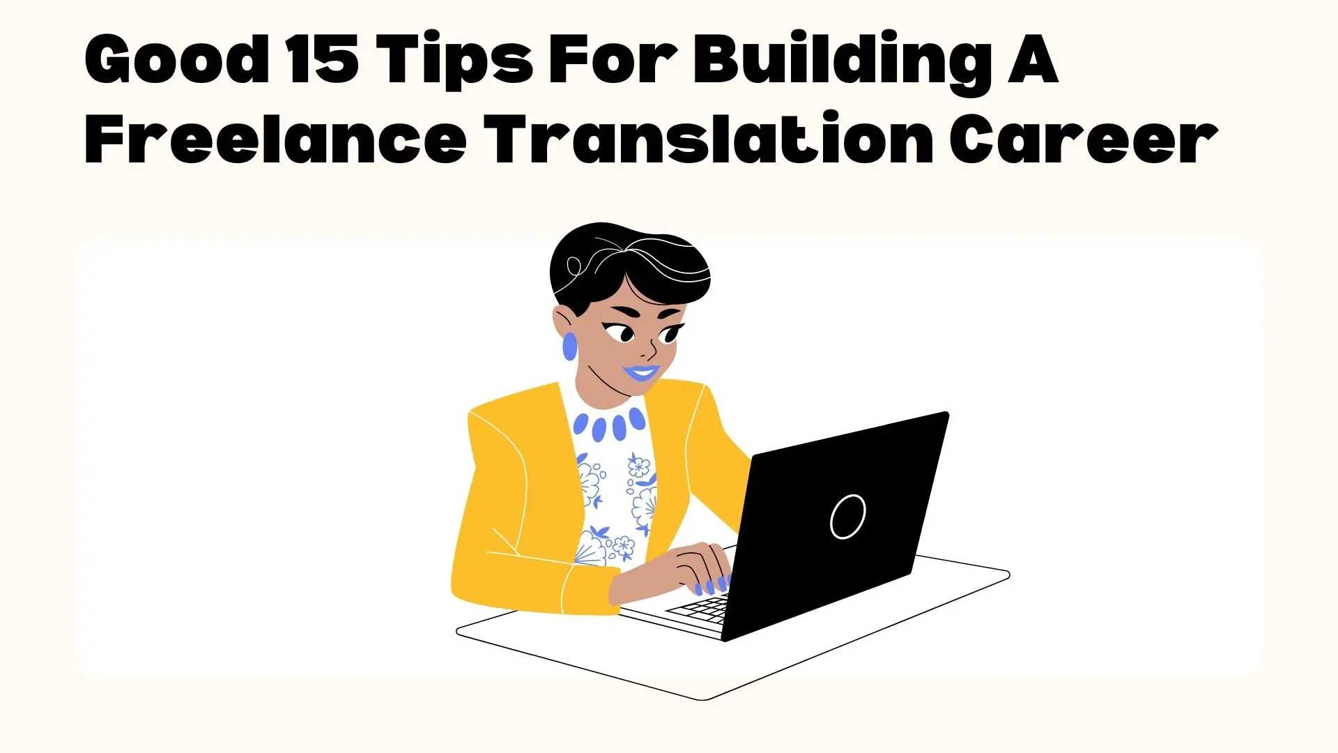 Good 15 Tips For Building A Freelance Translation Career
