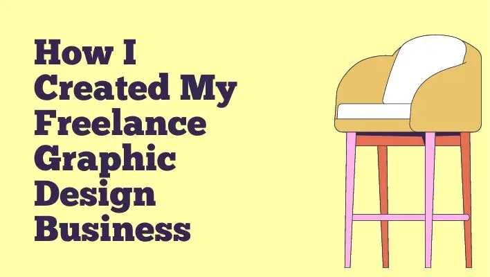 How I Created My Freelance Graphic Design Business