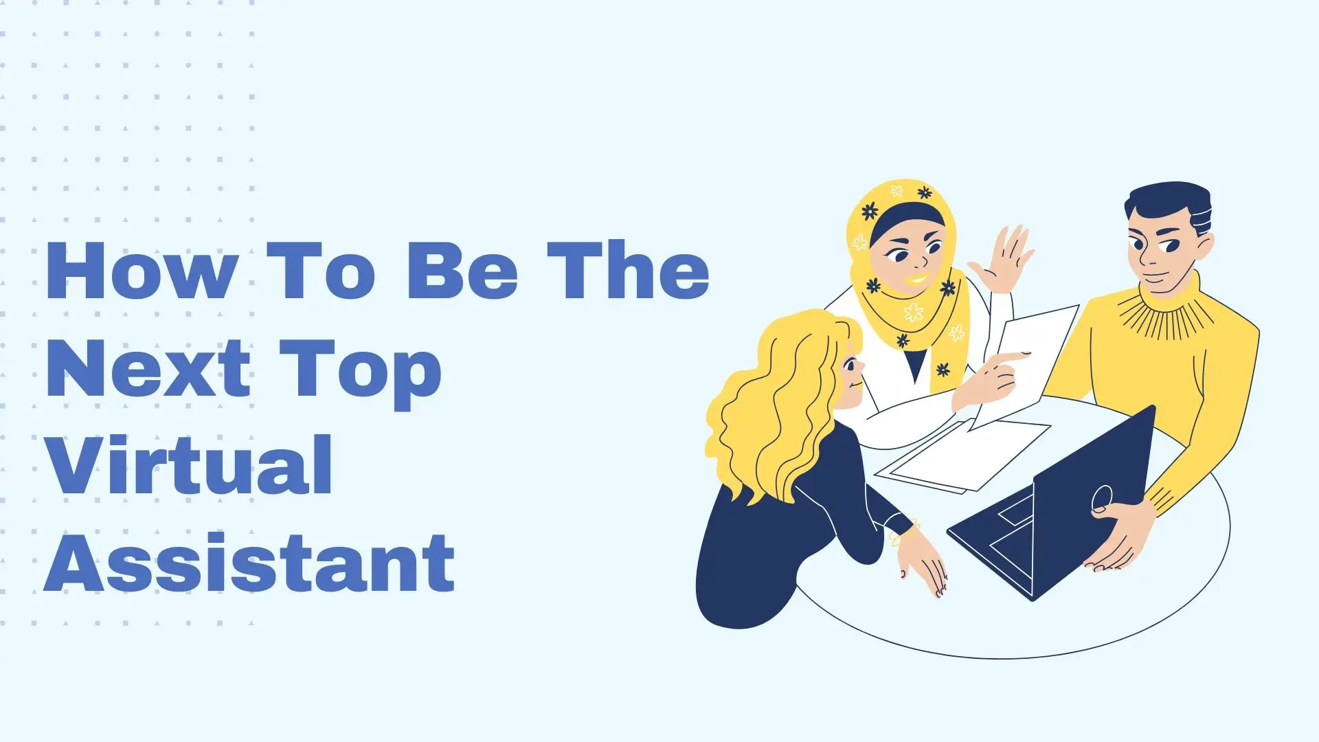 How To Be The Next Top Virtual Assistant