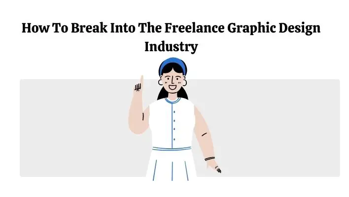 How To Break Into The Freelance Graphic Design Industry