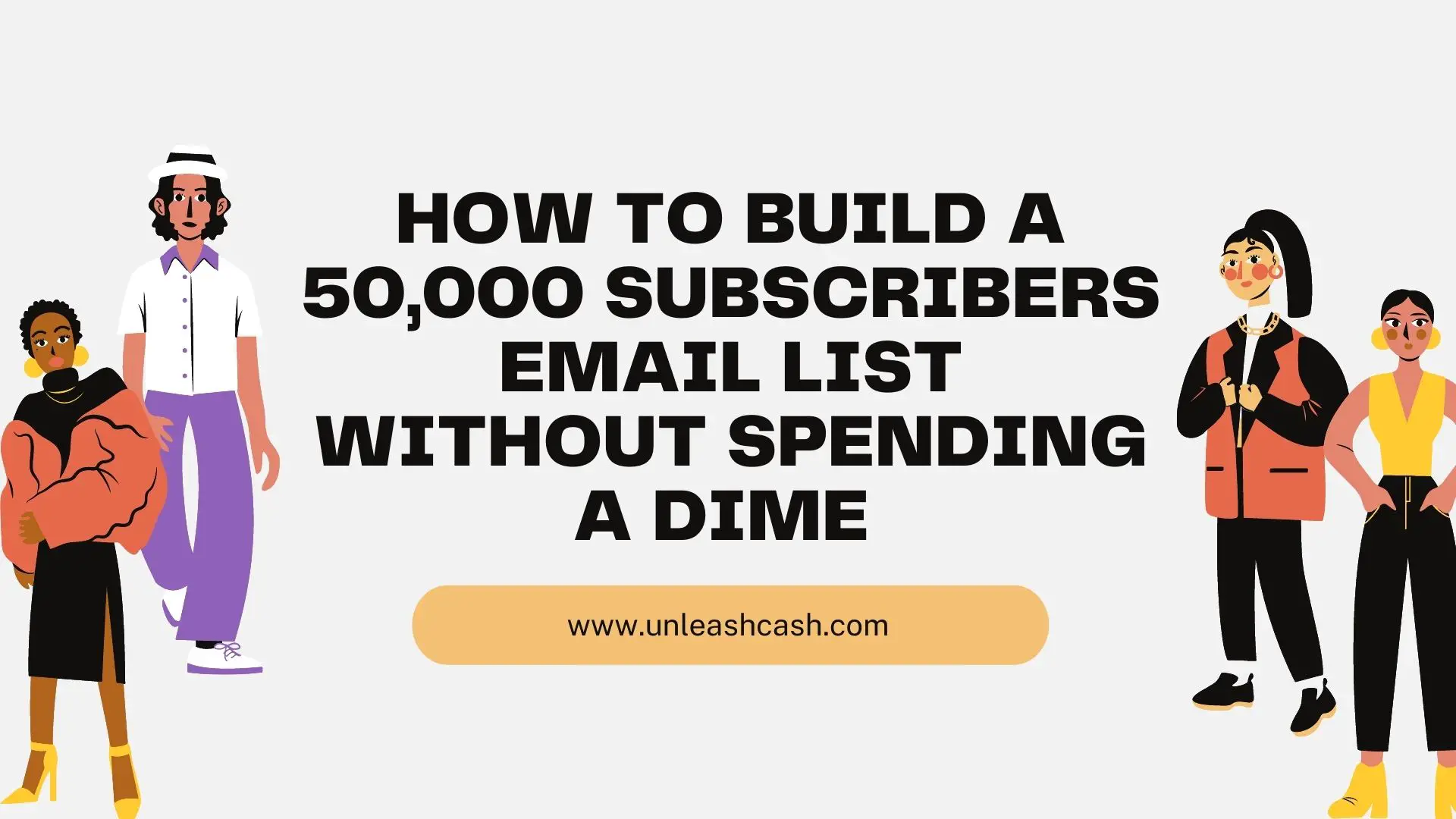 How To Build A 50,000 Subscribers Email List Without Spending A Dime