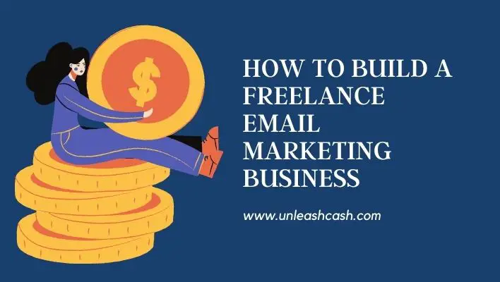 How To Build A Freelance Email Marketing Business