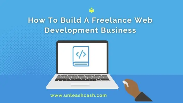 How To Build A Freelance Web Development Business