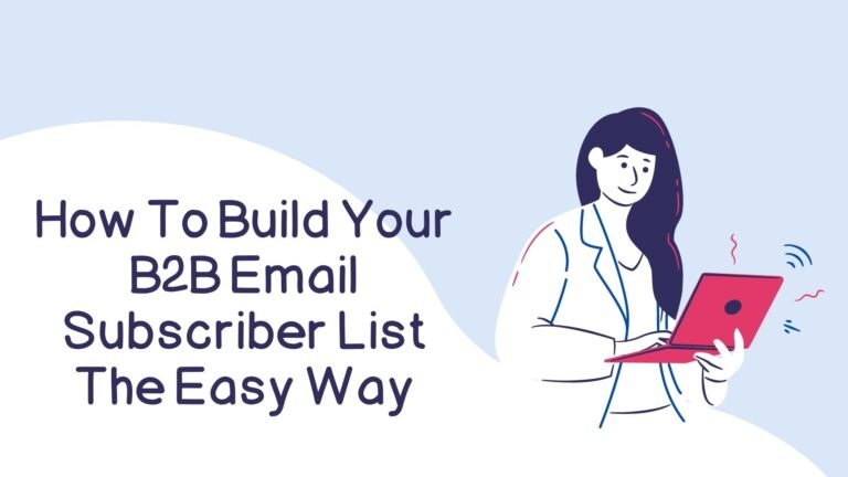 How To Build Your B2B Email Subscriber List The Easy Way | Unleash Cash
