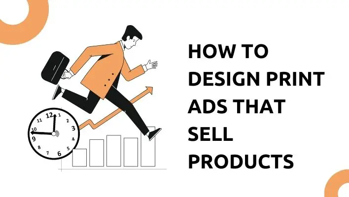 How To Design Print Ads That Sell Products