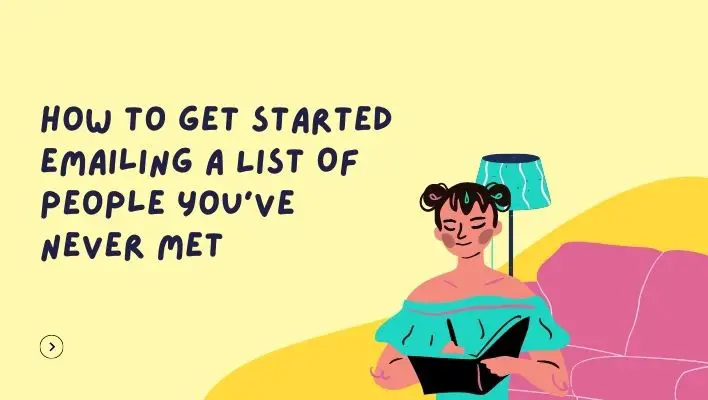How To Get Started Emailing A List Of People You've Never Met