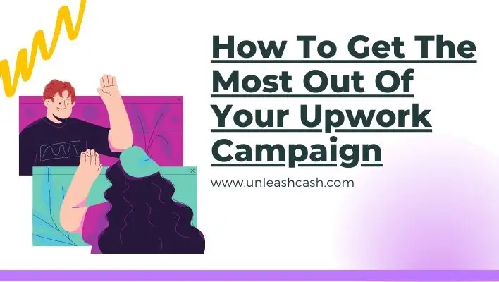 How To Get The Most Out Of Your Upwork Campaign