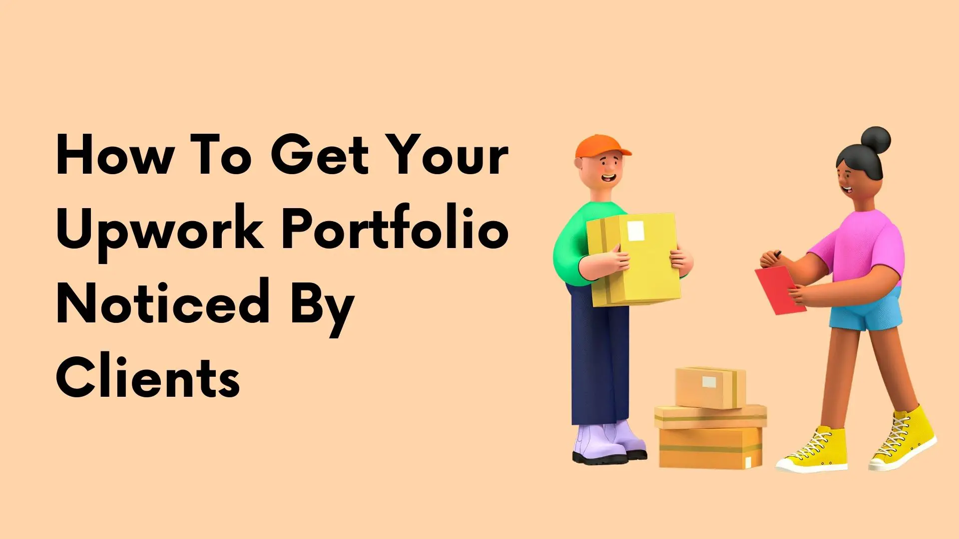 How To Get Your Upwork Portfolio Noticed By Clients