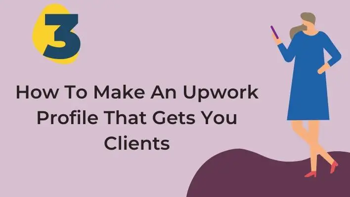 How To Make An Upwork Profile That Gets You Clients