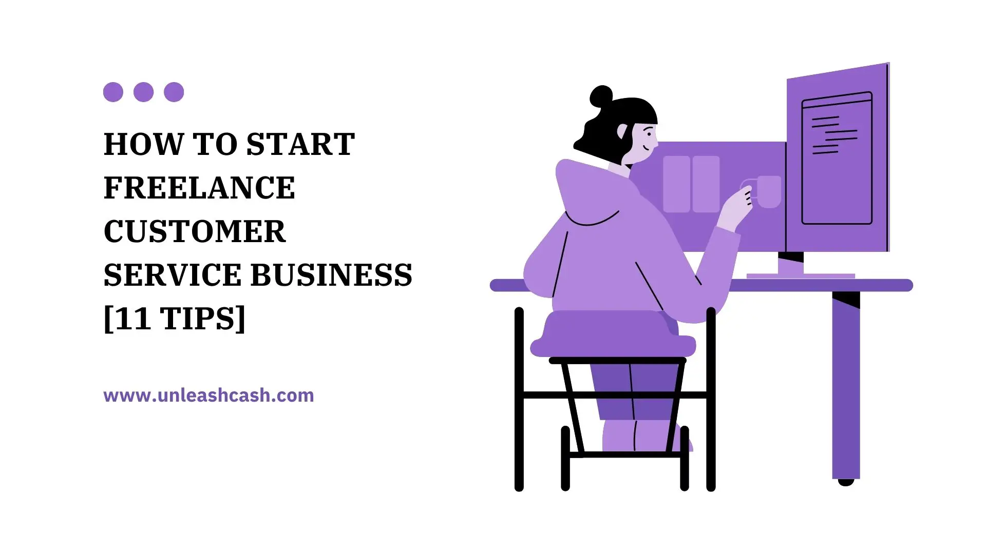 How To Start Freelance Customer Service Business [11 Tips]