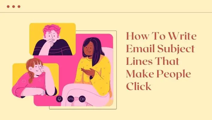 How To Write Email Subject Lines That Make People Click