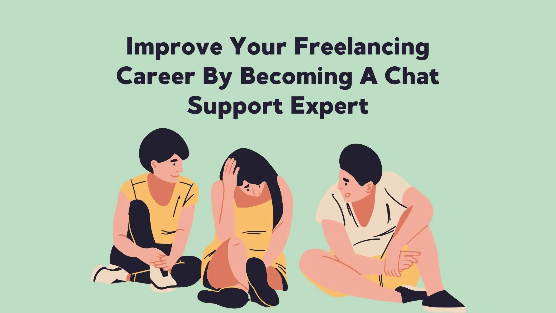 Improve Your Freelancing Career By Becoming A Chat Support Expert