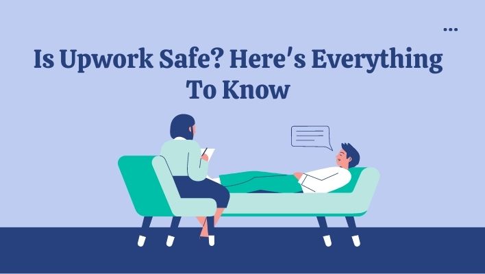 Is Upwork Safe? Here's Everything To Know