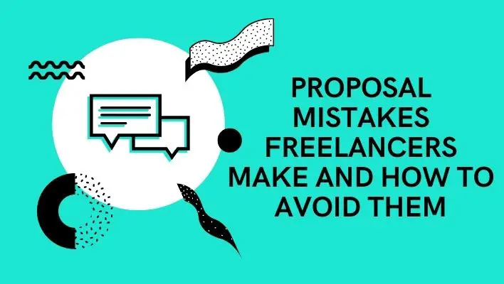 Proposal Mistakes Freelancers Make And How To Avoid Them