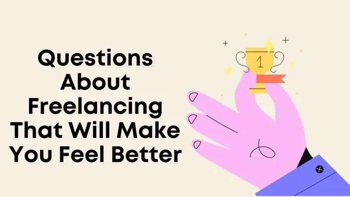 Questions About Freelancing That Will Make You Feel Better