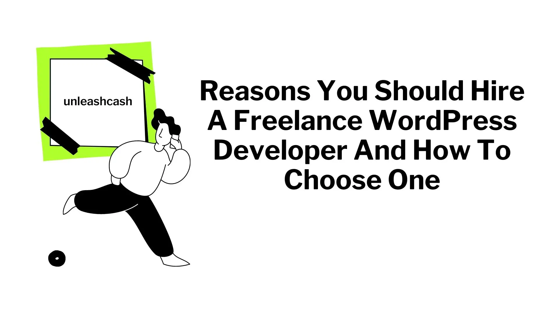 Reasons You Should Hire A Freelance WordPress Developer And How To Choose One