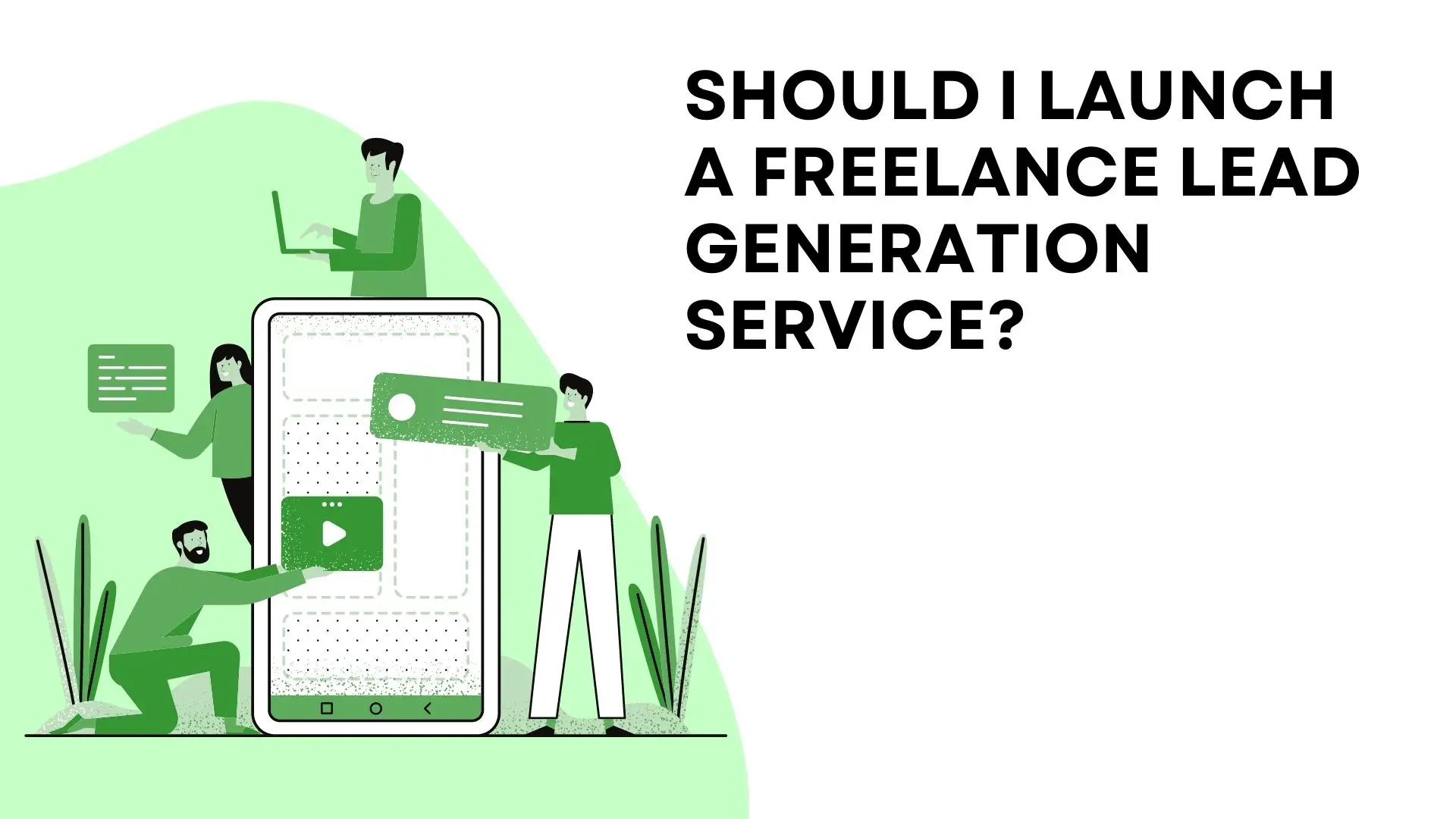 Should I Launch A Freelance Lead Generation Service?
