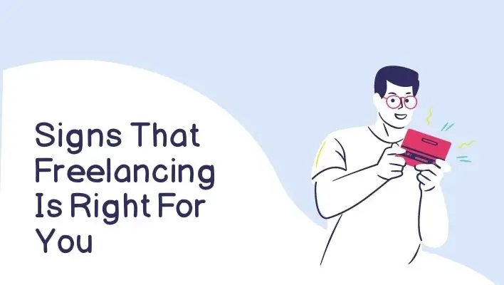 Signs That Freelancing Is Right For You