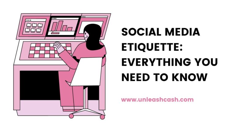 Social Media Etiquette: Everything You Need To Know | Unleash Cash