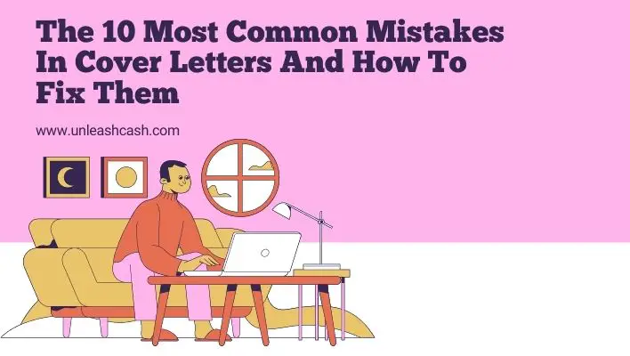 The 10 Most Common Mistakes In Cover Letters And How To Fix Them