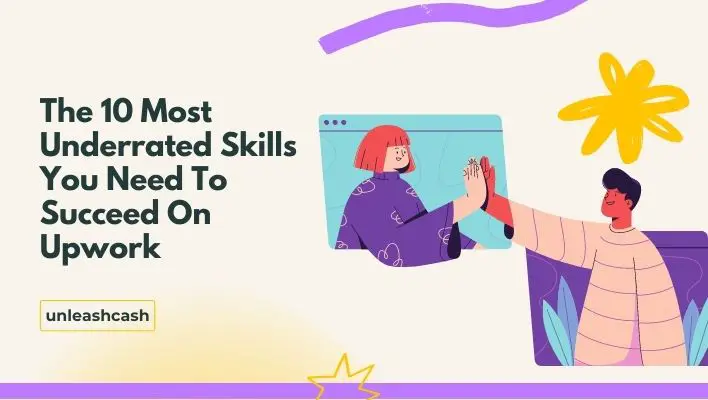The 10 Most Underrated Skills You Need To Succeed On Upwork