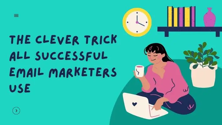 The Clever Trick All Successful Email Marketers Use