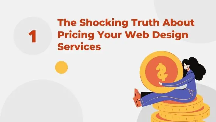 The Shocking Truth About Pricing Your Web Design Services