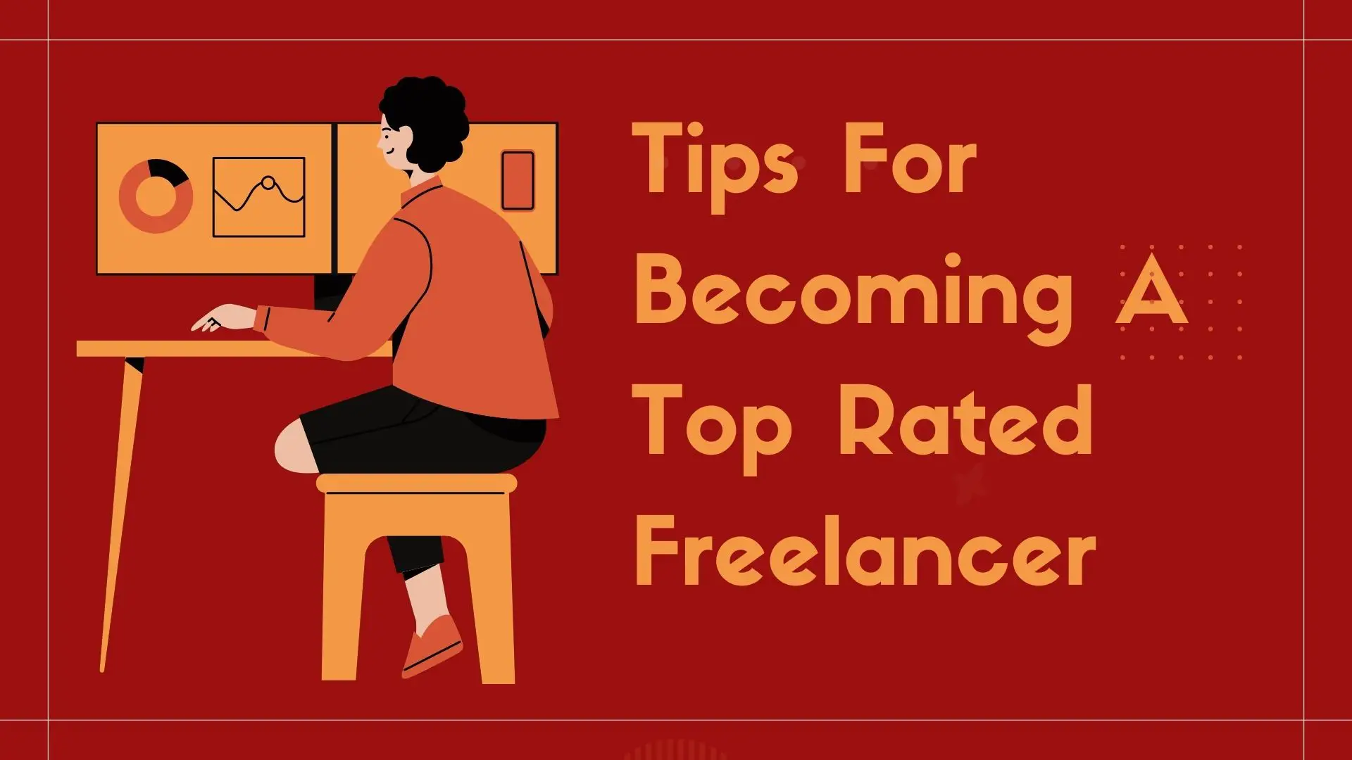 Tips For Becoming A Top Rated Freelancer