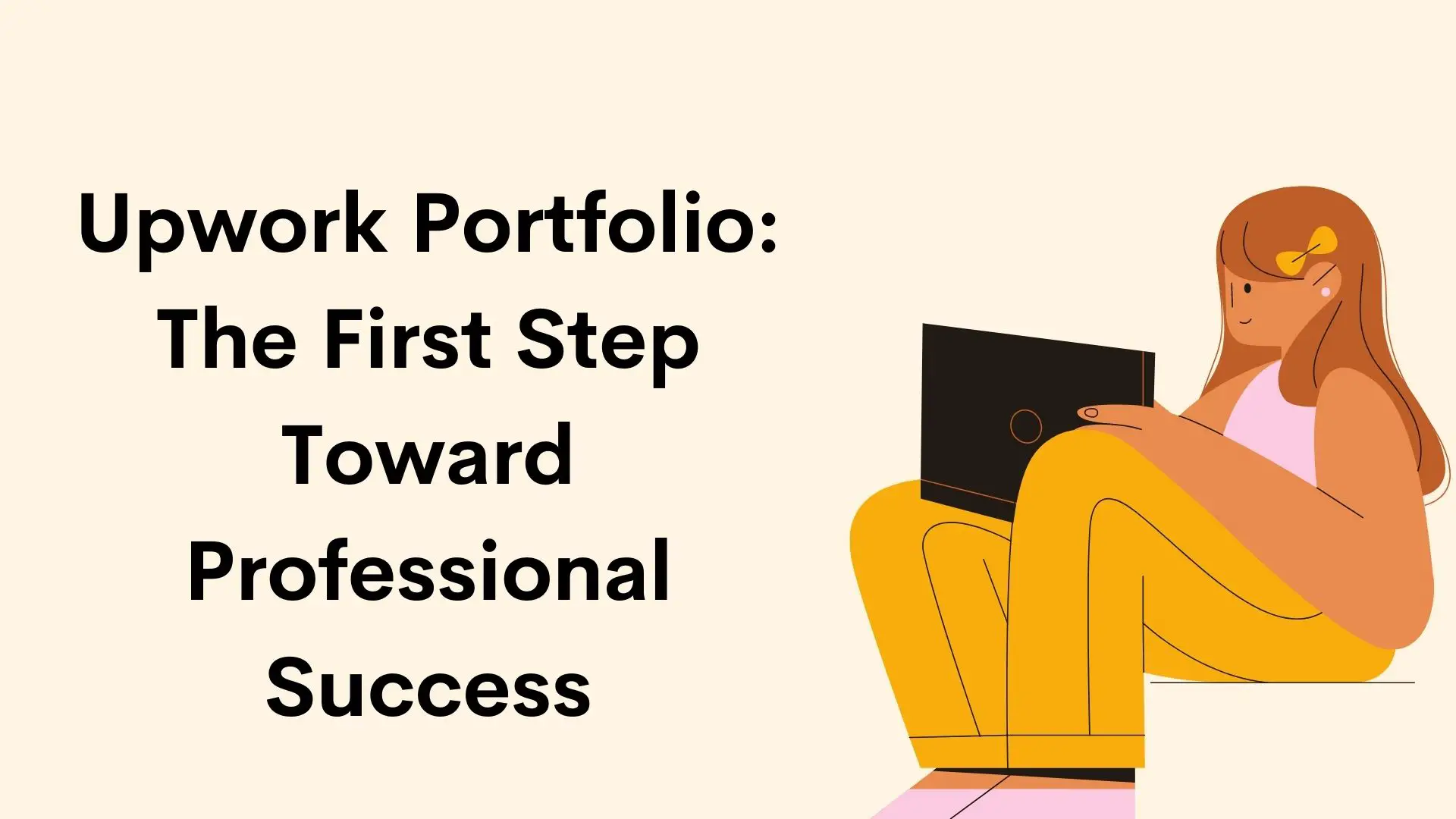 Upwork Portfolio: The First Step Toward Professional Success
